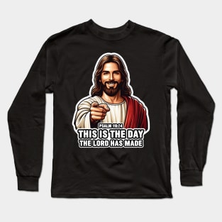 Psalm 118:24 This Is The Day The Lord Has Made Long Sleeve T-Shirt